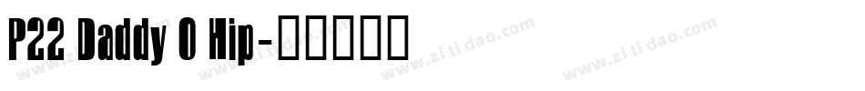 P22 Daddy O Hip字体转换